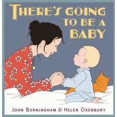 There is Going to be a Baby - by John Burningham